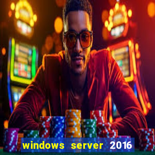 windows server 2016 download iso